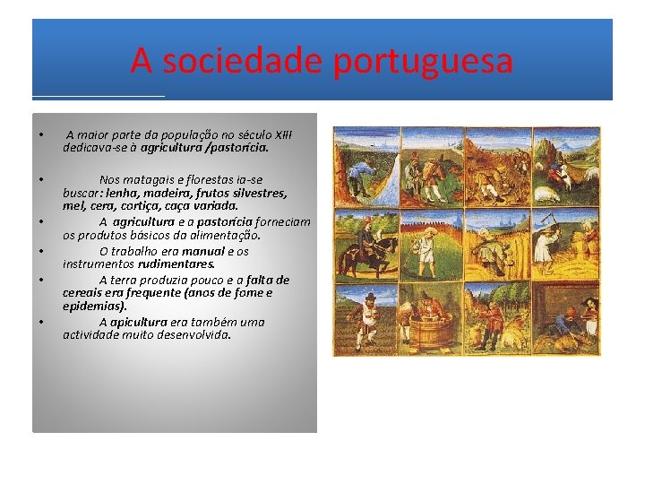 A sociedade portuguesa • • • • A maior parte da população no século