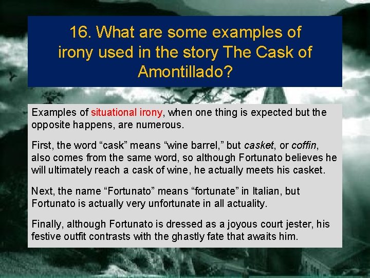 16. What are some examples of irony used in the story The Cask of