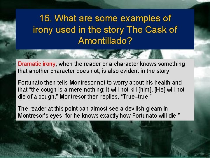 16. What are some examples of irony used in the story The Cask of
