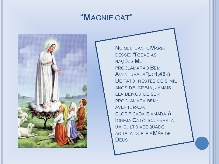 “MAGNIFICAT” NO SEU CANTO MARIA DESSE: “TODAS AS NAÇÕES ME PROCLAMARÃO BEMAVENTURADA”(LC 1, 48