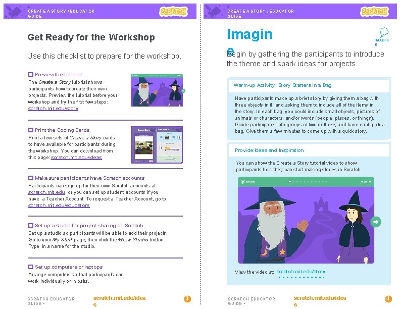 CREATE A STORY / EDUCATOR GUIDE Imagin e Begin by gathering the participants to