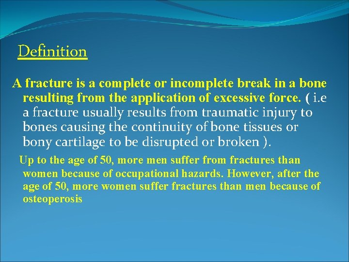 Definition A fracture is a complete or incomplete break in a bone resulting from Definition A fracture is a complete or incomplete break in a bone resulting from