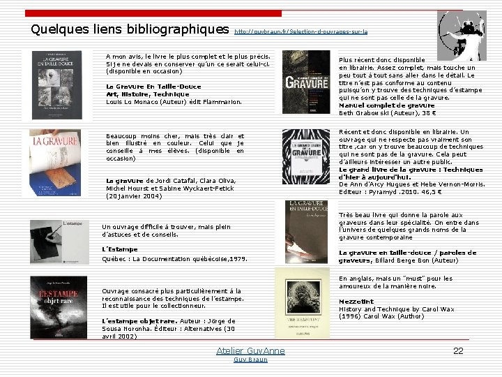Quelques liens bibliographiques http: //guybraun. fr/Selection-d-ouvrages-sur-la A mon avis, le livre le plus complet Quelques liens bibliographiques http: //guybraun. fr/Selection-d-ouvrages-sur-la A mon avis, le livre le plus complet