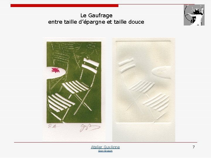 Le Gaufrage entre taille d’épargne et taille douce Atelier Guy. Anne Guy Braun 7