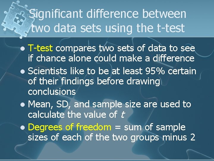 Significant difference between two data sets using the t-test T-test compares two sets of