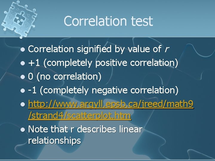 Correlation test Correlation signified by value of r l +1 (completely positive correlation) l