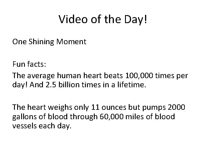 Video of the Day! One Shining Moment Fun facts: The average human heart beats