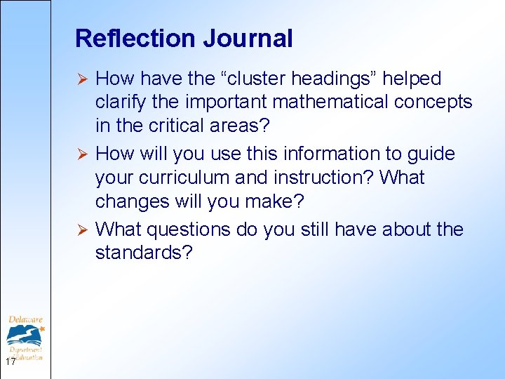 Reflection Journal How have the “cluster headings” helped clarify the important mathematical concepts in