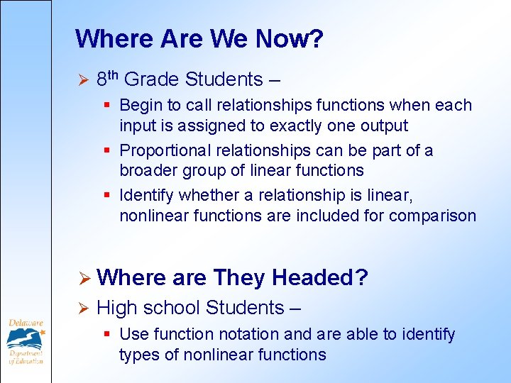 Where Are We Now? Ø 8 th Grade Students – § Begin to call