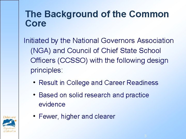 The Background of the Common Core Initiated by the National Governors Association (NGA) and