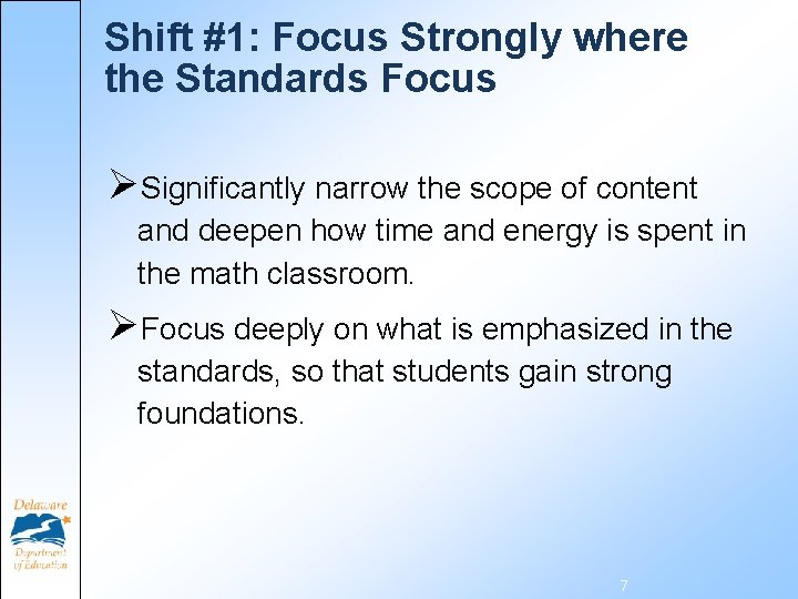 Shift #1: Focus Strongly where the Standards Focus ØSignificantly narrow the scope of content