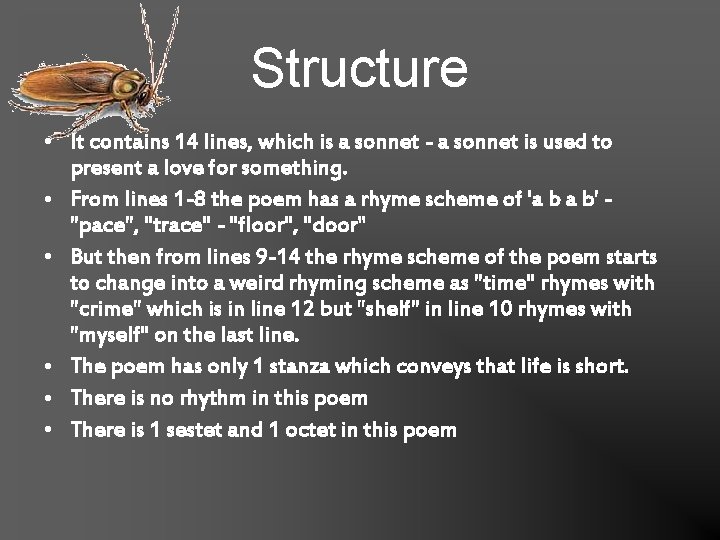 Structure • It contains 14 lines, which is a sonnet - a sonnet is
