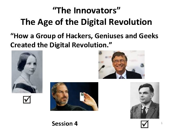 “The Innovators” The Age of the Digital Revolution “How a Group of Hackers, Geniuses