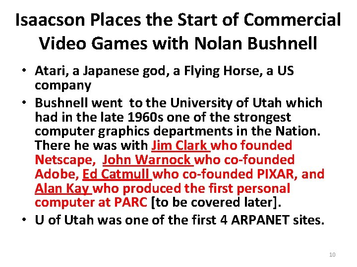 Isaacson Places the Start of Commercial Video Games with Nolan Bushnell • Atari, a