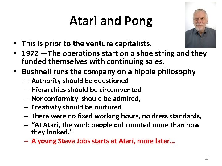 Atari and Pong • This is prior to the venture capitalists. • 1972 —The