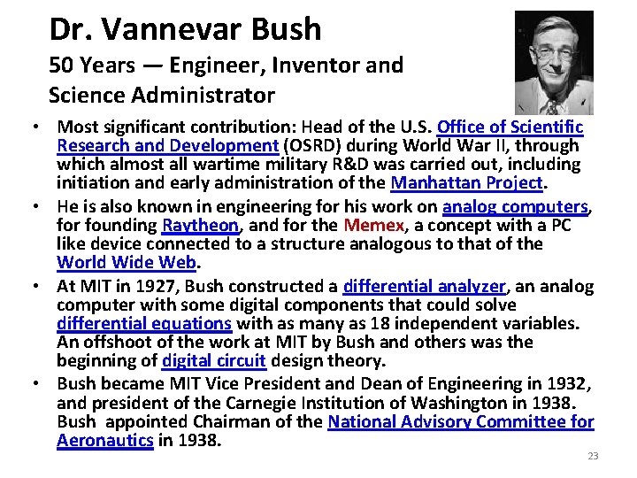 Dr. Vannevar Bush 50 Years ― Engineer, Inventor and Science Administrator • Most significant