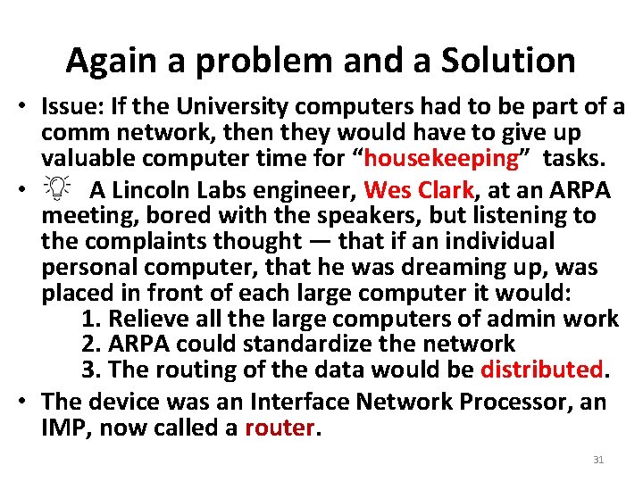 Again a problem and a Solution • Issue: If the University computers had to