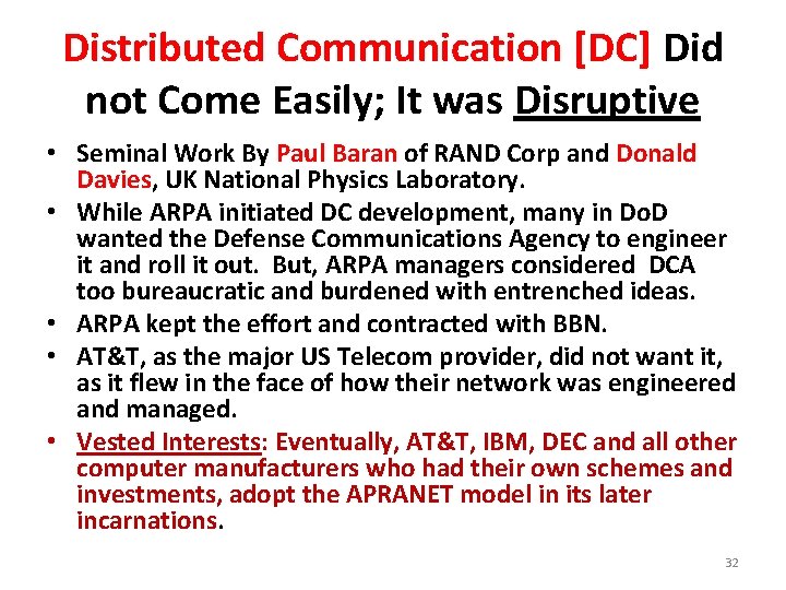 Distributed Communication [DC] Did not Come Easily; It was Disruptive • Seminal Work By