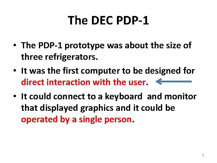 The DEC PDP-1 • The PDP-1 prototype was about the size of three refrigerators.