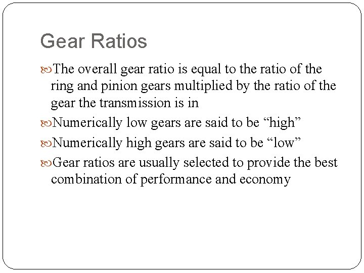 Gear Ratios The overall gear ratio is equal to the ratio of the ring