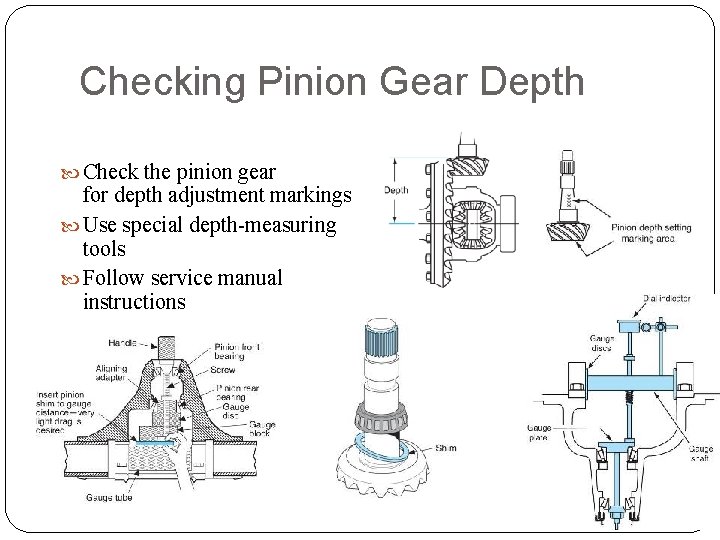 Checking Pinion Gear Depth Check the pinion gear for depth adjustment markings Use special