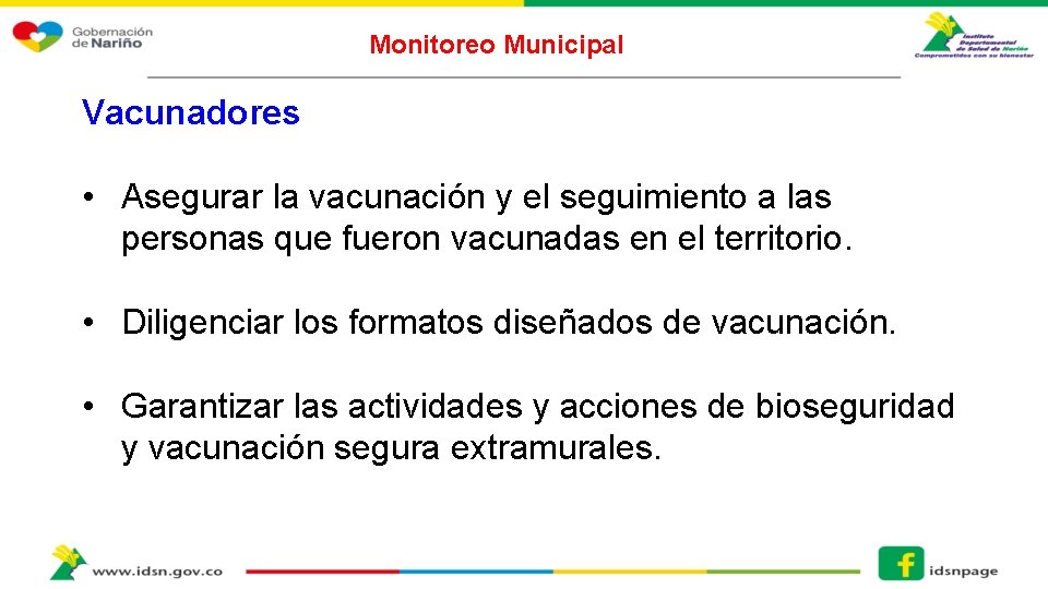 Monitoreo Municipal Vacunadores • Asegurar la vacunación y el seguimiento a las personas que