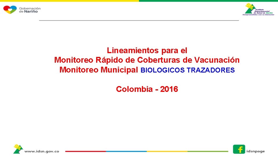 Lineamientos para el Monitoreo Rápido de Coberturas de Vacunación Monitoreo Municipal BIOLOGICOS TRAZADORES Colombia