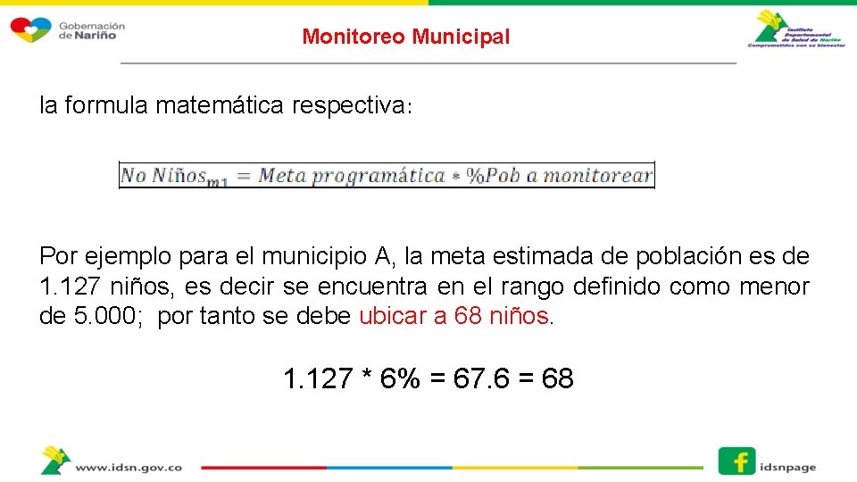 Monitoreo Municipal la formula matemática respectiva: Por ejemplo para el municipio A, la meta