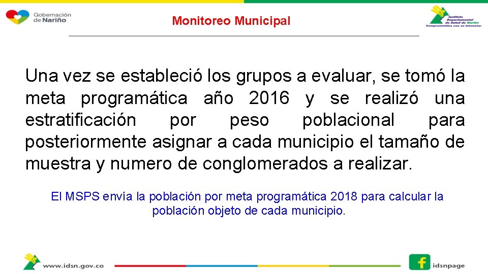 Monitoreo Municipal Una vez se estableció los grupos a evaluar, se tomó la meta