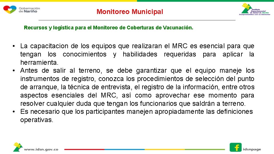 Monitoreo Municipal Recursos y logística para el Monitoreo de Coberturas de Vacunación. • La