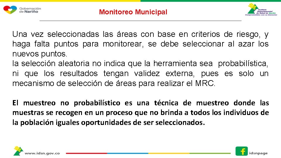 Monitoreo Municipal Una vez seleccionadas las áreas con base en criterios de riesgo, y