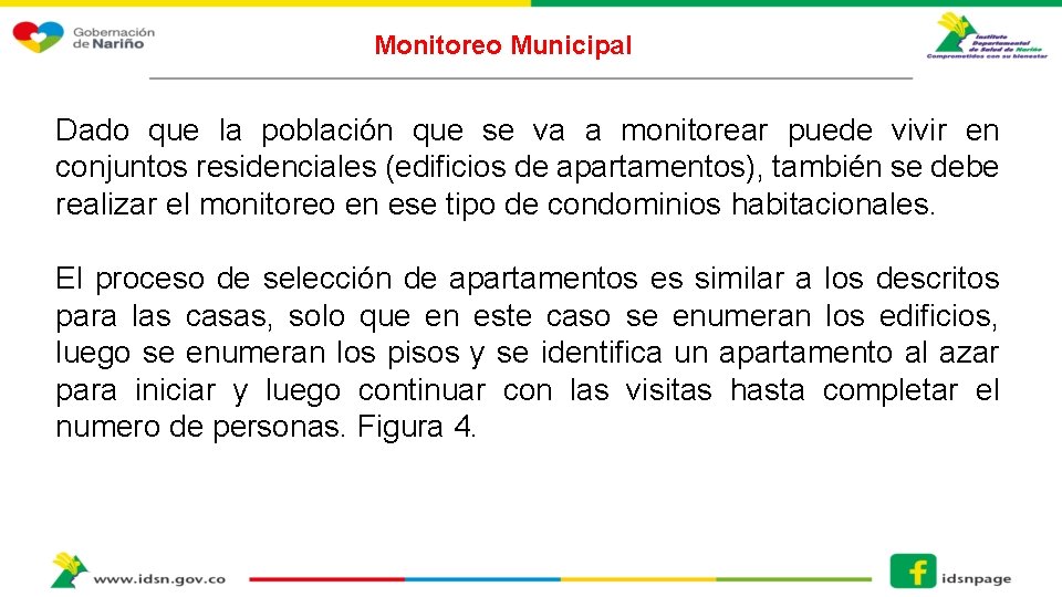 Monitoreo Municipal Dado que la población que se va a monitorear puede vivir en