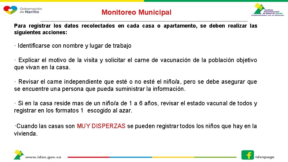 Monitoreo Municipal Para registrar los datos recolectados en cada casa o apartamento, se deben