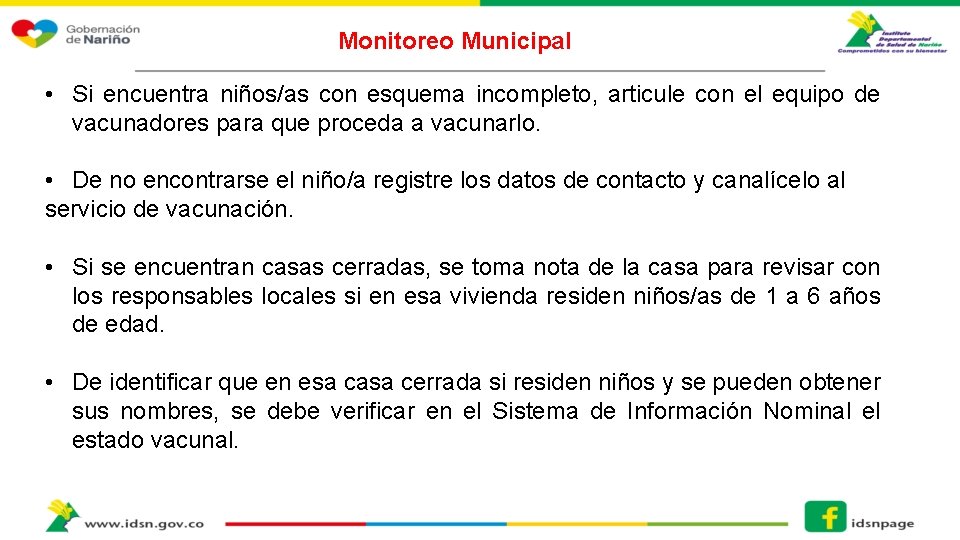Monitoreo Municipal • Si encuentra niños/as con esquema incompleto, articule con el equipo de