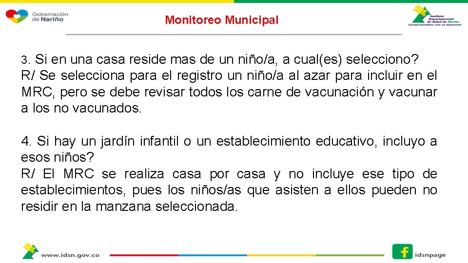 Monitoreo Municipal 3. Si en una casa reside mas de un niño/a, a cual(es)