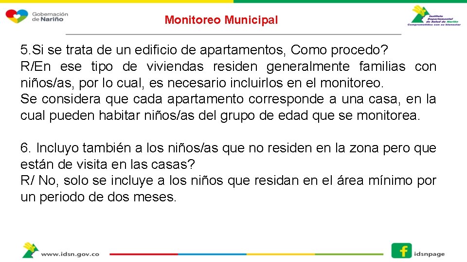 Monitoreo Municipal 5. Si se trata de un edificio de apartamentos, Como procedo? R/En