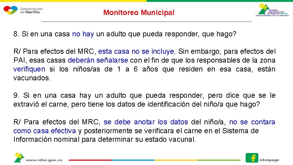 Monitoreo Municipal 8. Si en una casa no hay un adulto que pueda responder,