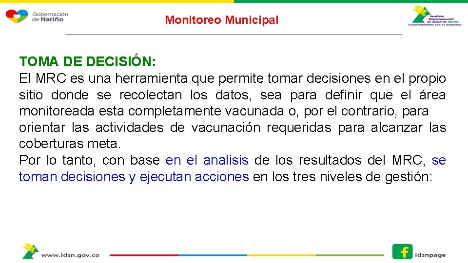 Monitoreo Municipal TOMA DE DECISIÓN: El MRC es una herramienta que permite tomar decisiones