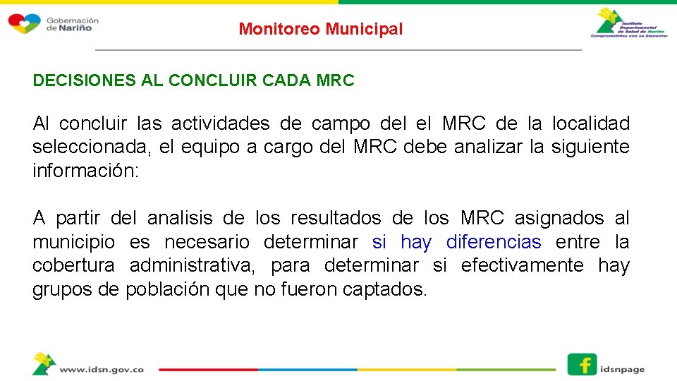 Monitoreo Municipal DECISIONES AL CONCLUIR CADA MRC Al concluir las actividades de campo del