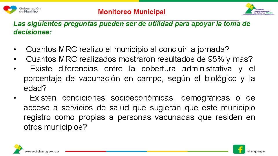 Monitoreo Municipal Las siguientes preguntas pueden ser de utilidad para apoyar la toma de