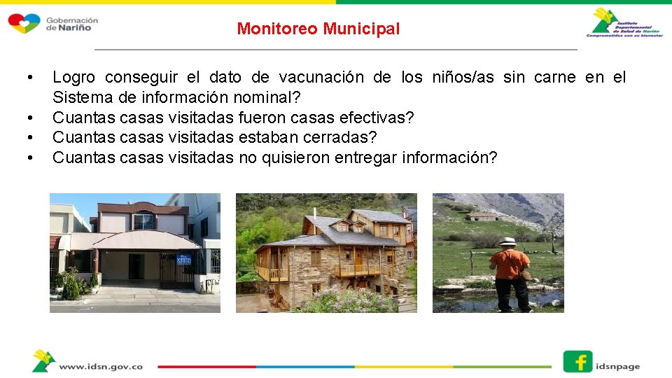 Monitoreo Municipal • • Logro conseguir el dato de vacunación de los niños/as sin