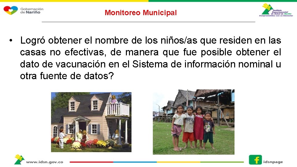 Monitoreo Municipal • Logró obtener el nombre de los niños/as que residen en las