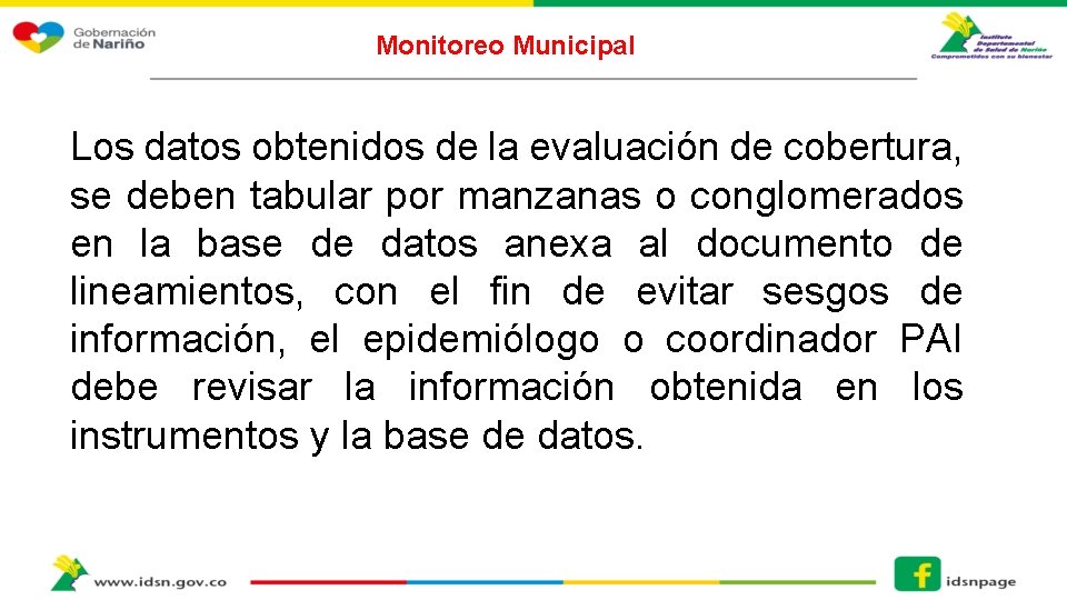 Monitoreo Municipal Los datos obtenidos de la evaluación de cobertura, se deben tabular por