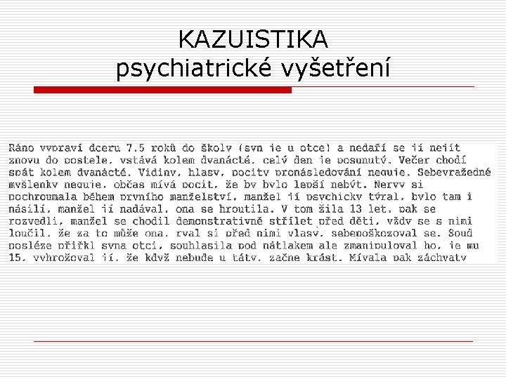 KAZUISTIKA psychiatrické vyšetření 