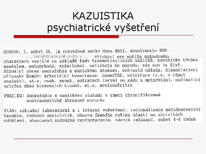 KAZUISTIKA psychiatrické vyšetření. . . , zaměstnankyně pošty v. . . 