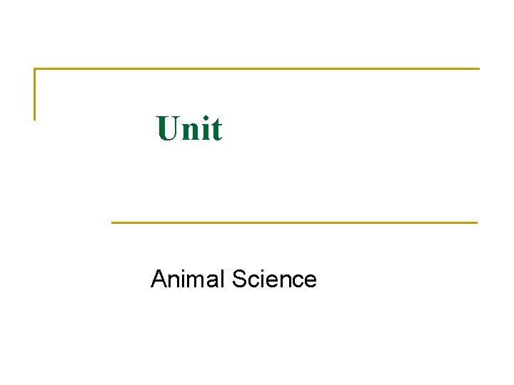 Unit Animal Science 