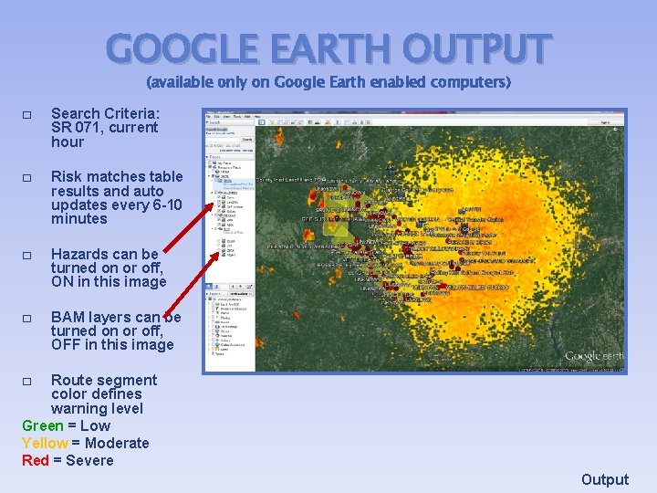 GOOGLE EARTH OUTPUT (available only on Google Earth enabled computers) � Search Criteria: SR