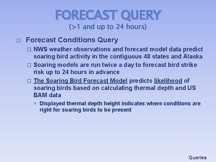 FORECAST QUERY (>1 and up to 24 hours) � Forecast Conditions Query NWS weather