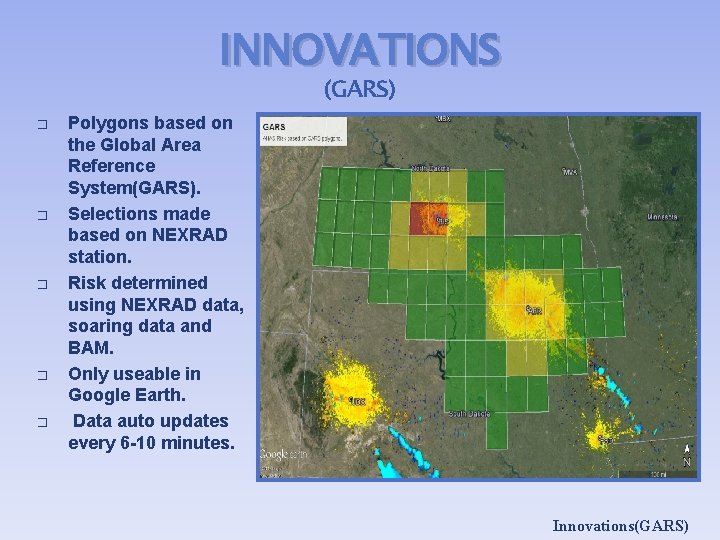 INNOVATIONS (GARS) � � � Polygons based on the Global Area Reference System(GARS). Selections