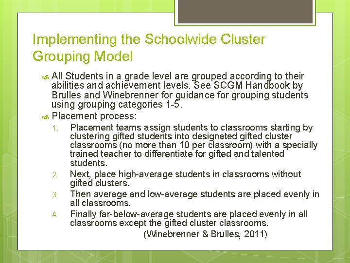 Implementing the Schoolwide Cluster Grouping Model All Students in a grade level are grouped